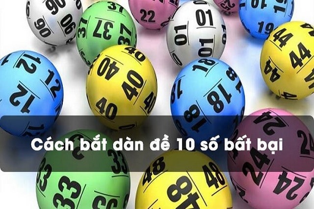 Tổng hợp tới bạn những phương pháp bắt dàn đề 10 số sao cho chính xác nhất