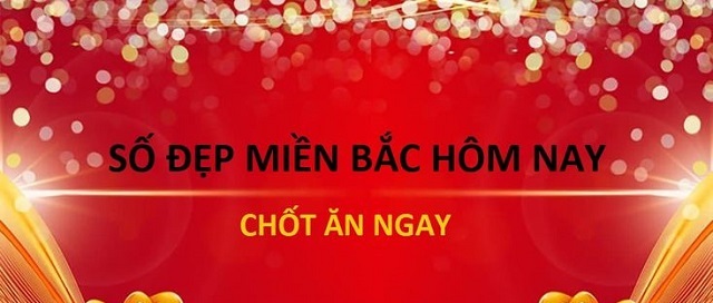 Chốt số miền Bắc hôm nay siêu chuẩn