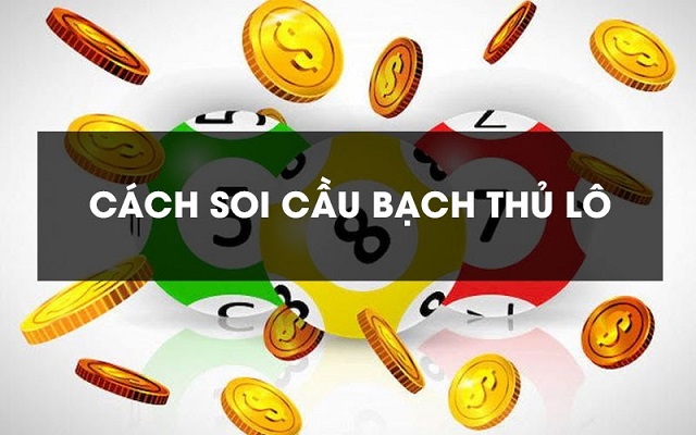Soi cầu xổ số bạch thủ lô